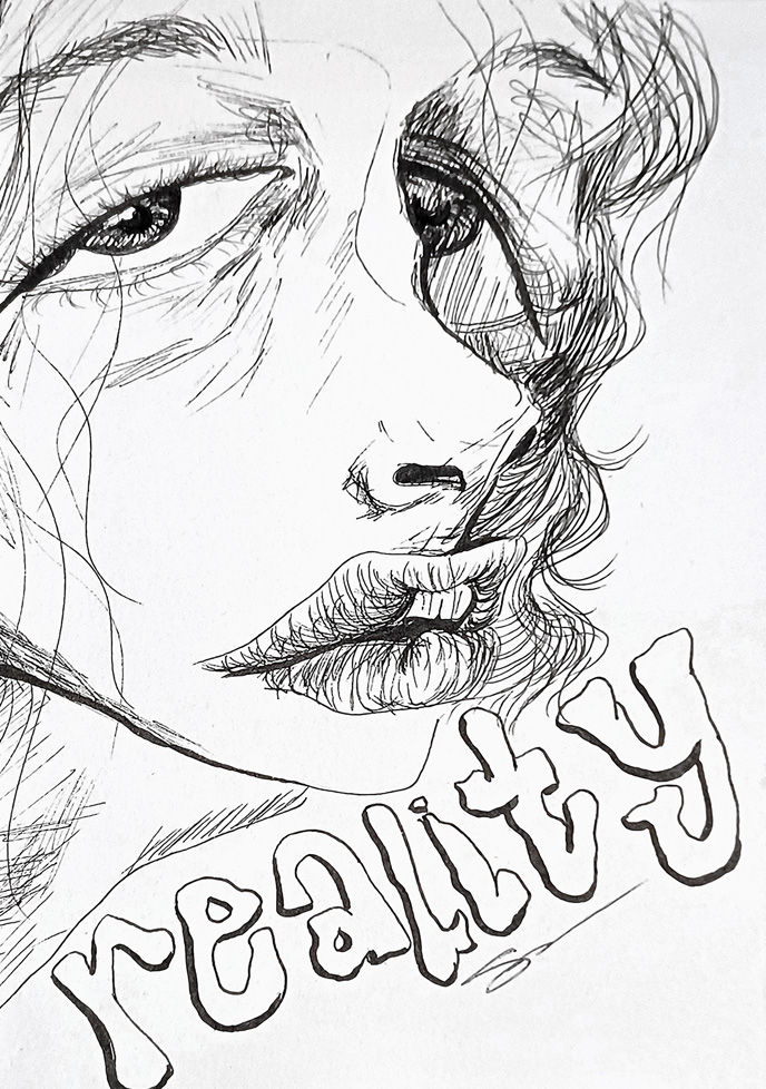 drawing of woman's face, text below reads "reality"