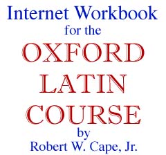 Web Materials for the Oxford Latin Course by Robert Cape